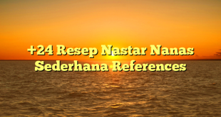 CMMA BLOG News | +24 Resep Nastar Nanas Sederhana References