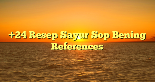 CMMA BLOG News | +24 Resep Sayur Sop Bening References