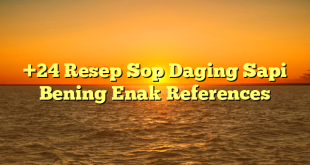 CMMA BLOG News | +24 Resep Sop Daging Sapi Bening Enak References