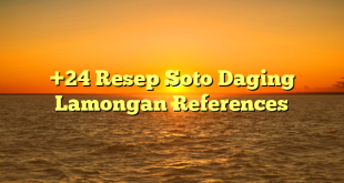 CMMA BLOG News | +24 Resep Soto Daging Lamongan References