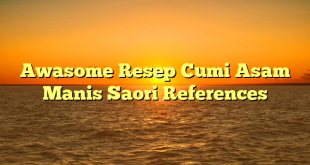 CMMA BLOG News | Awasome Resep Cumi Asam Manis Saori References