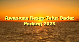 CMMA BLOG News | Awasome Resep Telur Dadar Padang 2023