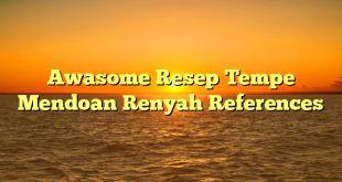 CMMA BLOG News | Awasome Resep Tempe Mendoan Renyah References