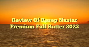 CMMA BLOG News | Review Of Resep Nastar Premium Full Butter 2023