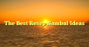 CMMA BLOG News | The Best Resep Sambal Ideas