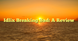 CMMA BLOG News | Idlix Breaking Bad: A Review