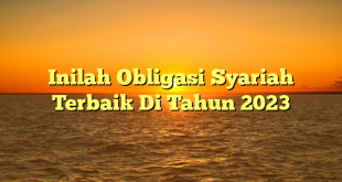 CMMA BLOG News | Inilah Obligasi Syariah Terbaik Di Tahun 2023