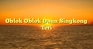 CMMA BLOG News | Oblok Oblok Daun Singkong Teri