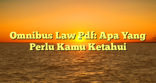 CMMA BLOG News | Omnibus Law Pdf: Apa Yang Perlu Kamu Ketahui