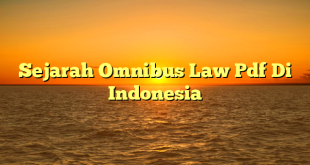 CMMA BLOG News | Sejarah Omnibus Law Pdf Di Indonesia