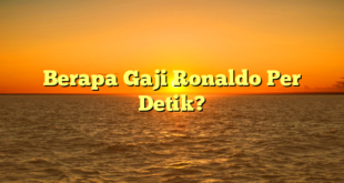 CMMA BLOG News | Berapa Gaji Ronaldo Per Detik?