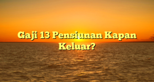 CMMA BLOG News | Gaji 13 Pensiunan Kapan Keluar?