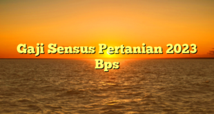 CMMA BLOG News | Gaji Sensus Pertanian 2023 Bps